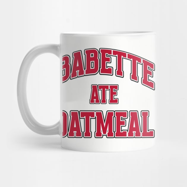 BABETTE ATE OATMEAL by Cult Classics